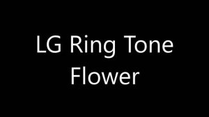 LG ringtone - Flower