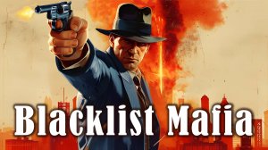 Blacklist Mafia \ Чёрный список мафии ( недоквест,недоигра)