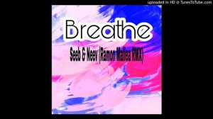 Breathe - Seeb & Neev (Ramon Mallea RMX)