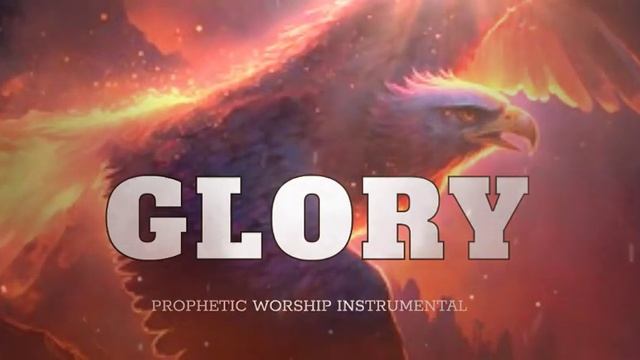Glory | Prophetic Warfare Prayer Instrumental смотреть онлайн