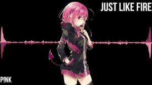 P!NK - Just Like Fire (NightCore)