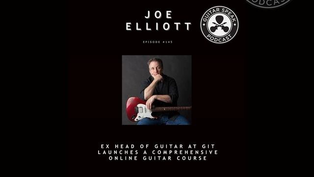 Joe Elliott - Ex GIT Head of Guitar launches Fretboard Biology GSP #145 смотреть онлайн
