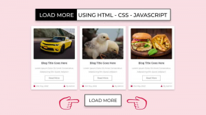 Как добавить кнопку «Загрузить еще» на свой сайт с помощью HTML CSS и JavaScript