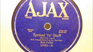 Bob Fuller - Spread Yo' Stuff (Ajax 17091) 78rpm