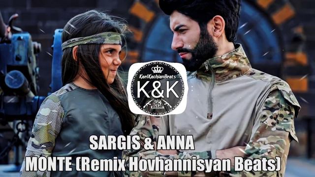 SARGIS  ANNA - MONTE  Remix Hovhannisyan Beats