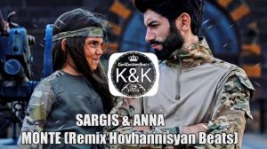 SARGIS & ANNA - MONTE ✊♥️ (Remix Hovhannisyan Beats)