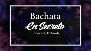 “ EN SECRETO “ - Instrumental de Bachata | Beat free Style Romeo Santos . Prod By Bf Records