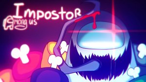 [Анимация] Among Us Song "IMPOSTOR" (Jackie-O feat. B-Lion)