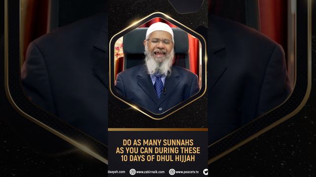 Do as Many Sunnahs as you can during these 10 Days of Dhul Hijjah - Dr Zakir Naik