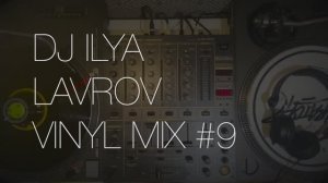DJ ILYA LAVROV - VINYL MIX #9 (soulful-house, disco-house & funky-house).mp4