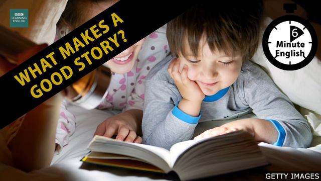 What makes a good story? - 6 Minute English