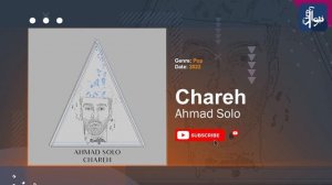 Ahmad Solo - Chareh  |   Ахмад Соло Чорех 💢