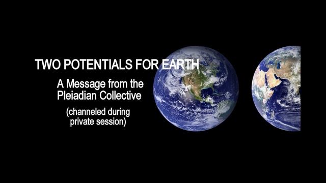 Two Potentials for Earth: a Message from the Pleiadian Collective смотреть онлайн