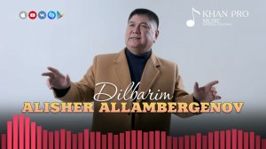 Alisher Allambergenov - Dilbarim