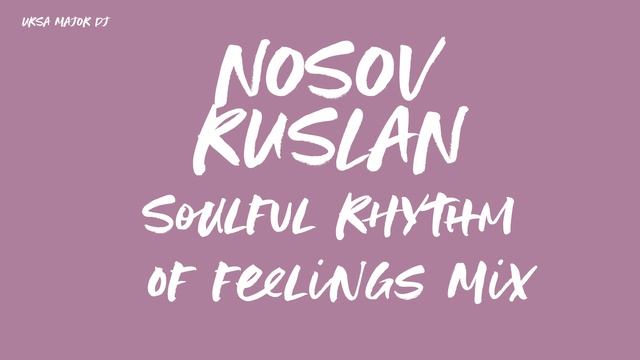 Ursa major | Nosov Ruslan soulful Rhythm of feelings Mix