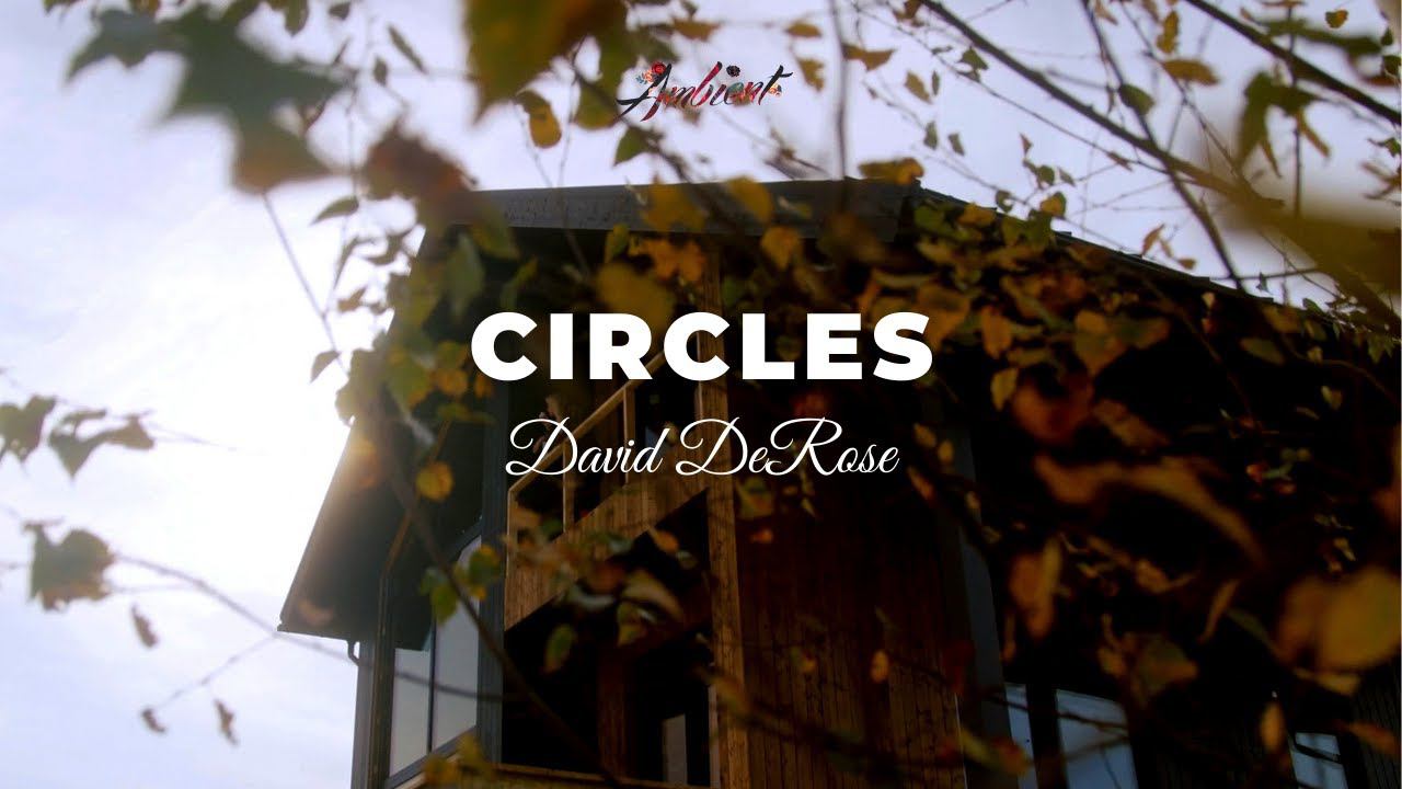 David DeRose - Circles [relaxing piano ambient] смотреть онлайн