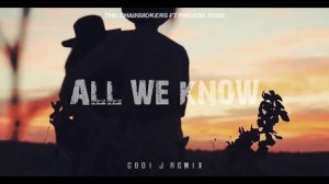 DJ SLOW REMIX !! All We Know - The Chainmokers ft Phoebe Ryan ( Codi J Remix )