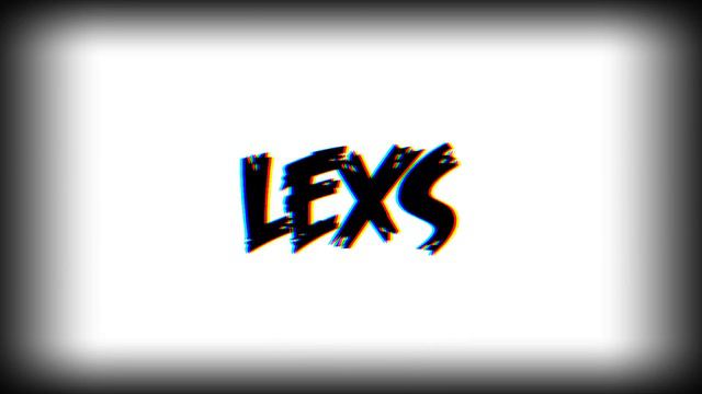 интро для LEXS за лайк и подписку