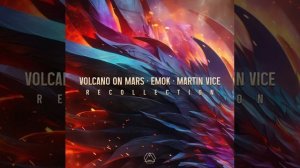 Volcano On Mars, Emok, Martin Vice - Recollection