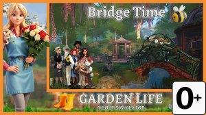 Садовая карьера - Английский - 03 - Garden Life - Bridge Time