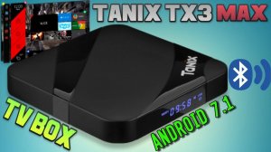 Новый ТВ Бокс Tanix TX3 Max полный обзор. Лучший Android TV Box за 40$