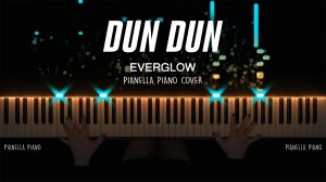 EVERGLOW - DUN DUN - Piano Cover by Pianella Piano