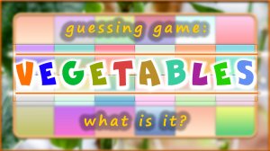 Vegetables - Guessing game. What is it? Игра - Угадай, что за овощ.