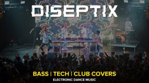 Diseptix - Bass Tech Club Covers - Live DJ Stream + Tracklist