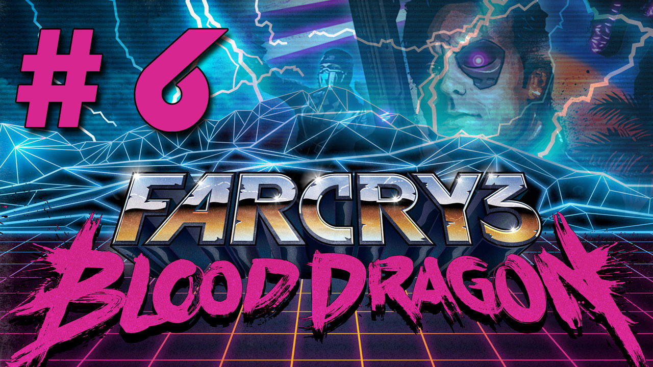 Far Cry 3: Blood Dragon - Прохождение игры на русском [#6] | PC (2013 г.)
