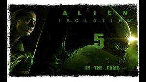 Alien: Isolation - Прохождение Серия #5 [Первый Контакт]