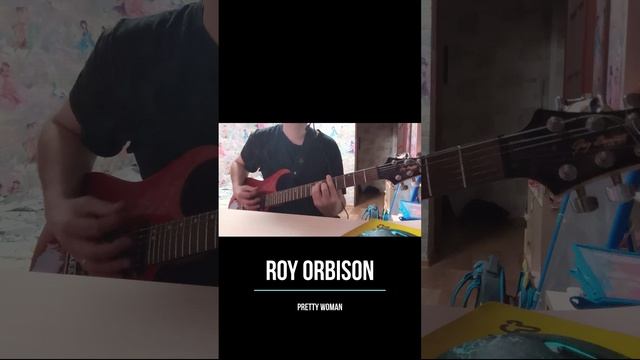 Pretty Woman (Roy Orbison guitar cover)