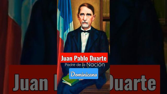 Frases de Juan Pablo Duarte, padre de la Nación Dominicana