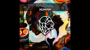 Premiere_ KARAAL - Human (Original Mix) [Siona Records 2020] __ Progressive House _ Melodic Techno