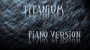 Cover "Titanium- Piano Version" by me