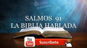 Escucha el Poderoso Salmo 91 - ¿Qué Revelación Te Espera?