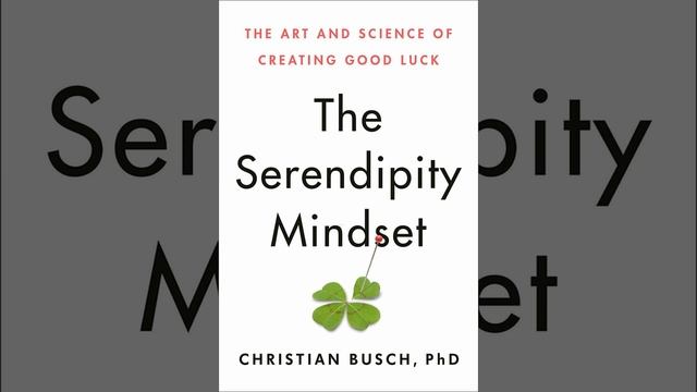The Serendipity Mindset by Christian Busch Book Summary - Review (AudioBook) смотреть онлайн