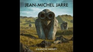 Jean Michel Jarre - Equinoxe Infinity