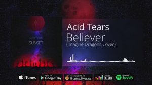 Acid Tears - Believer (Imagine Dragons Cover)