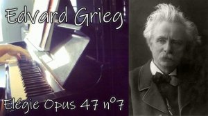 Edvard Grieg - Elégie Op 47 n°7 (Lyric Pieces) - Piano