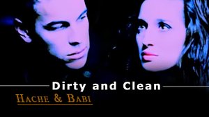Dirty And Clean || Hache & Babi.