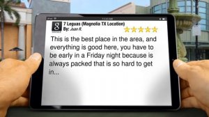 7 Leguas Magnolia TX Review