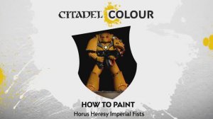 Warhammer 40000 How to Paint - Horus Heresy Imperial Fists