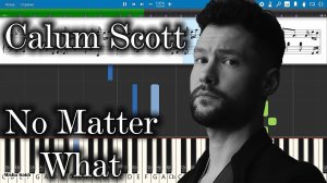 Calum Scott - No Matter What [Piano Tutorial | Sheets | MIDI] Synthesia