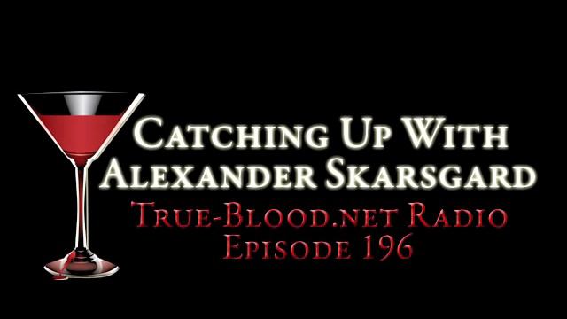 True Blood Radio 196: Catching Up With Alexander Skarsgard смотреть онлайн
