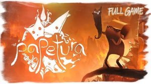 PAPETURA. Полное прохождение (без комментариев)