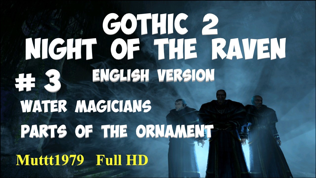 Gothic 2 Night of the Raven walkthrough. English version. Episode 3. Water magicians. Оrnament.