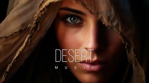 Desert Music - Ethnic & Deep House Mix 2024 [Vol.69]