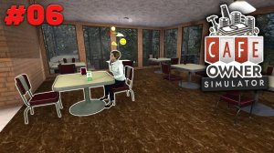 Кофейная стойка и новые столики - Cafe Owner Simulator #06