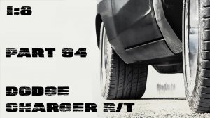 Сборка Dodge Charger R/T Fast&Furious 1:8 от Deagostini - Part94.