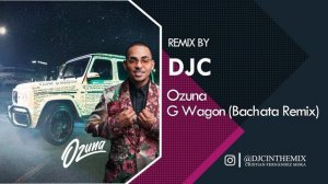 Ozuna - G WAGON (Bachata Remix Versión DJC)